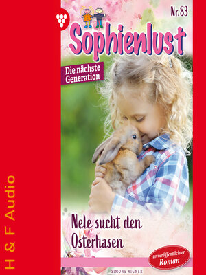 cover image of Nele sucht den Osterhasen--Sophienlust--Die nächste Generation, Band 83 (ungekürzt)